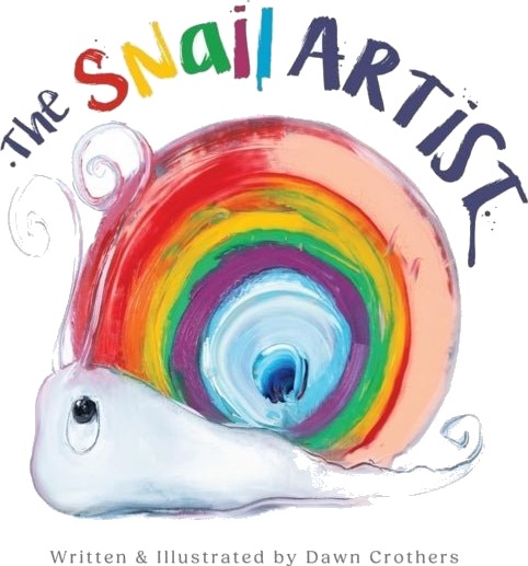 The Snail Artist   A Heartwarming Tale About Creativity Courage and the Magic of Imagination