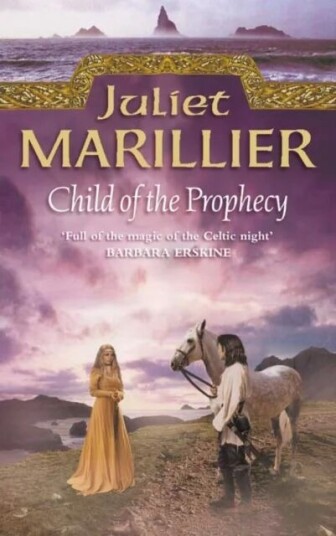 Child Of The Prophecy Av Juliet Marillier