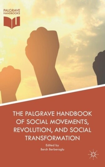 The Palgrave Handbook of Social Movements Revolution and Social Transformation