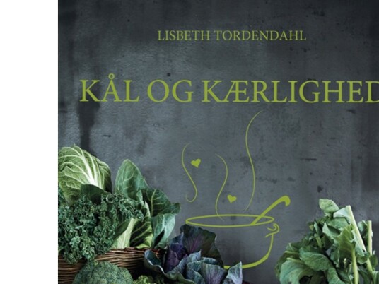 Kål Og Kærlighed | Lisbeth Tordendahl | Språk: Dansk
