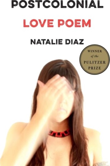 Postcolonial Love Poem Av Natalie Diaz