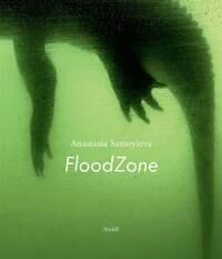 Samoylova Anastasia Anastasia Samoylova: FloodZone Samoylova Anastasia Anastasia Samoylova: FloodZone