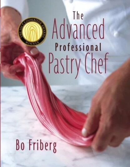 The Advanced Professional Pastry Chef Av Bo Friberg