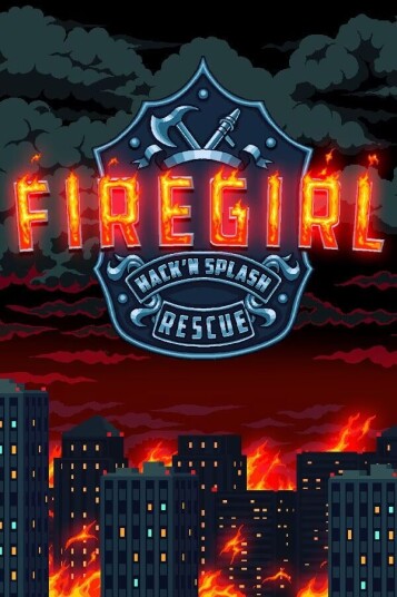 Firegirl: Hack n Splash Rescue Firegirl: Hack n Splash Rescue