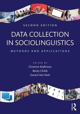 Data Collection in Sociolinguistics Methods and Applications, Second Edition