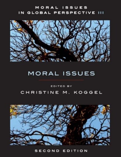 Moral Issues In Global Perspective, Volume 3 Moral Issues