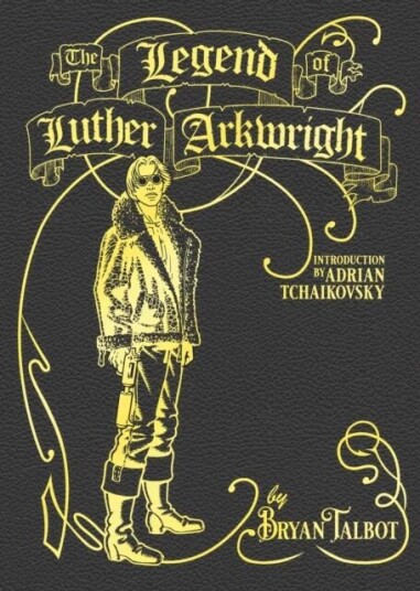 The Legend Of Luther Arkwright Av Bryan Talbot