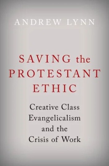 Saving The Protestant Ethic Av Andrew (Postdoctoral Fellow Postdoctoral Fellow University Of Virginia) Lynn