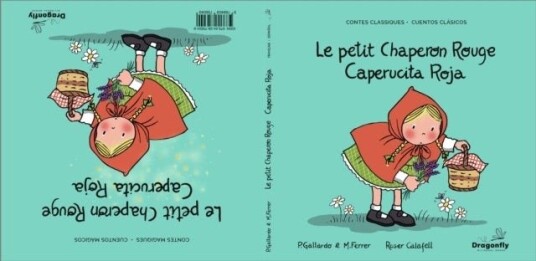 Le Petit Chaperon Rouge / Caperucita Roja Le Petit Chaperon Rouge / Caperucita Roja