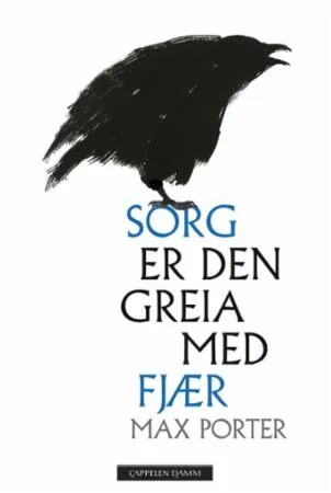 Sorg Er Den Greia Med Fjær Av Max Porter