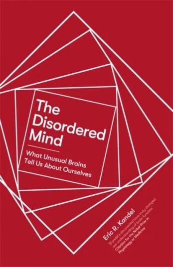 The Disordered Mind Av Eric R. Kandel