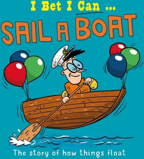 I Bet I Can: Sail a Boat I Bet I Can: Sail a Boat