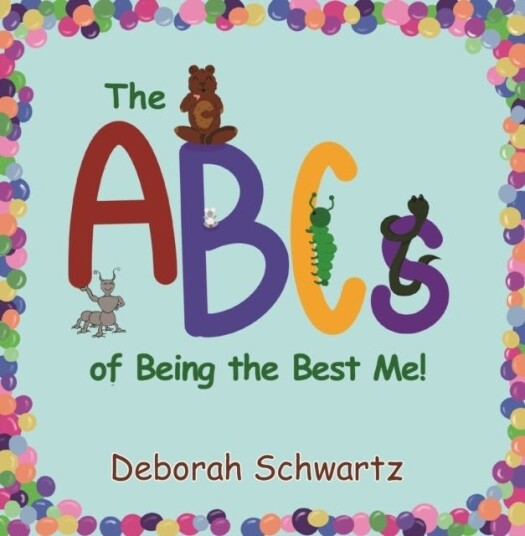 The ABCs of Being the Best Me! The ABCs of Being the Best Me!