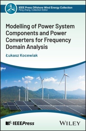Modelling of Power System Components and Power Con verters for Frequency Domain Analysis Modelling of Power System Components and Power Con verters for Frequency Domain Analysis