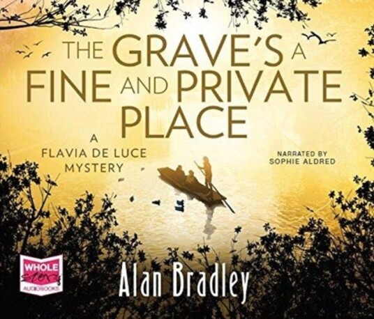 The Grave's a Fine and Private Place: Flavia de Luce Book 9 The Grave's a Fine and Private Place: Flavia de Luce Book 9