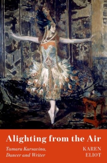 Alighting from the Air Tamara Karsavina Dancer and Writer