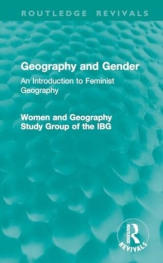 Geography and Gender An Introduction to Feminist Geography