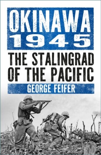 Okinawa 1945 The Stalingrad of the Pacific