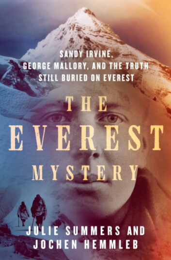 Everest Mystery  Sandy Irvine, George Mallory, and the Truth Still Buried on Everest