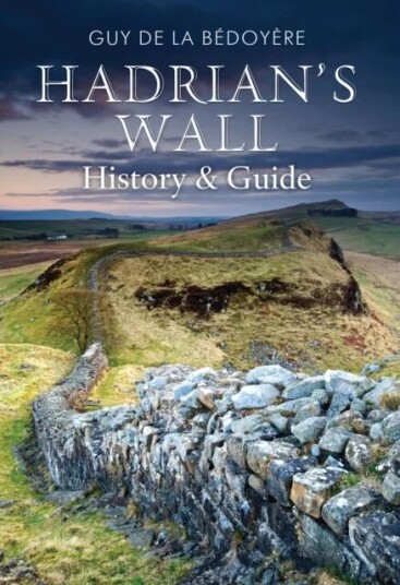 Hadrian'S Wall Av Guy De La Bedoyere