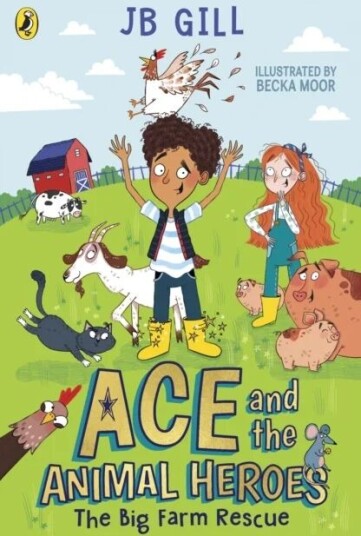 Ace And The Animal Heroes: The Big Farm Rescue Av Jb Gill