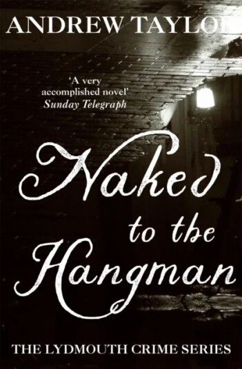 Naked To The Hangman Av Andrew Taylor