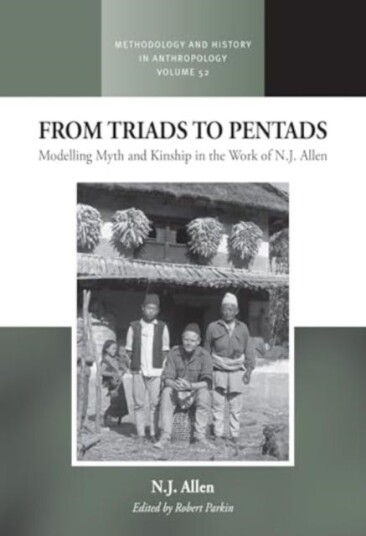 From Triads to Pentads Modelling Myth and Kinship in the Work of N.J. Allen