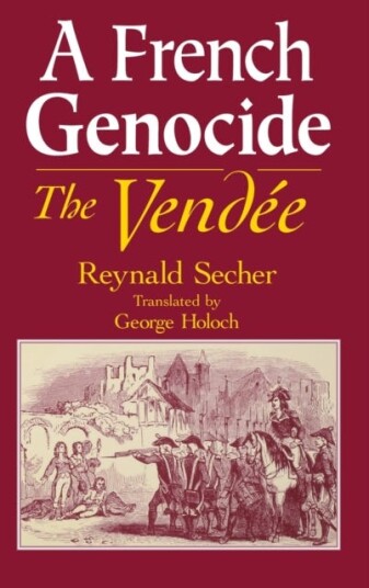 A French Genocide The Vendee