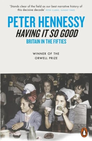 Having It So Good Av Peter Hennessy