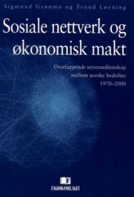 Sosiale nettverk og økonomisk makt: overlappende styremedlemskap mellom nors…