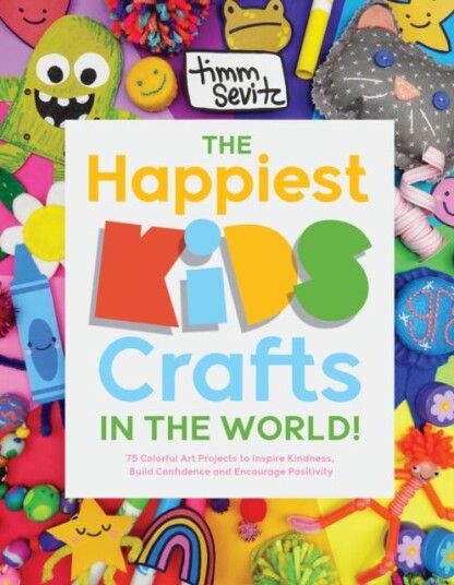 The Happiest Kids Crafts in the World! 75 Colorful Art Projects to Inspire Kindness, Build Confidence and Encourage Positivity The Happiest Kids Crafts in the World! 75 Colorful Art Projects to Inspire Kindness, Build Confidence and Encourage Positivity