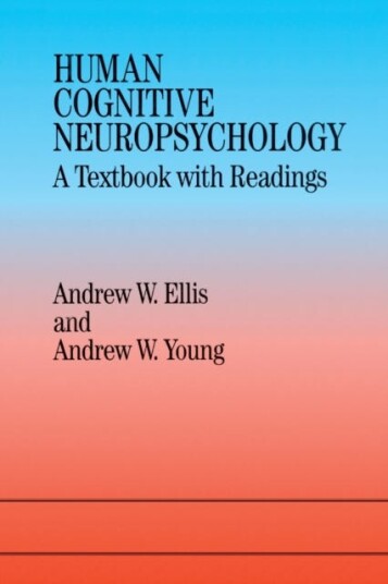 Human Cognitive Neuropsychology A Textbook With Readings