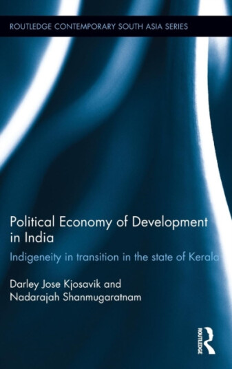 Political Economy of Development in India Indigeneity in Transition in the State of Kerala