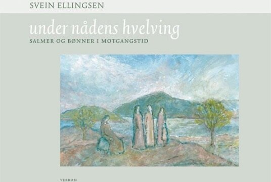 Under nådens hvelving salmer og bønner i motgangstid Under nådens hvelving salmer og bønner i motgangstid