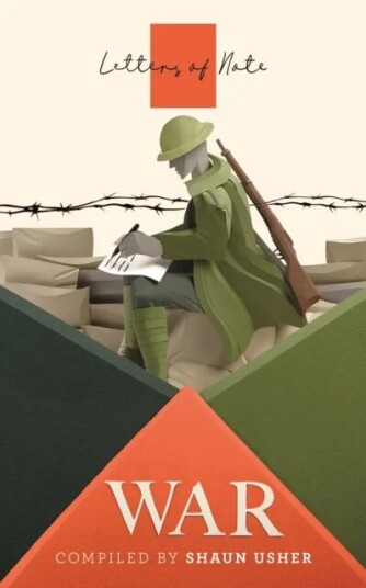 Letters Of Note: War Av Shaun Usher