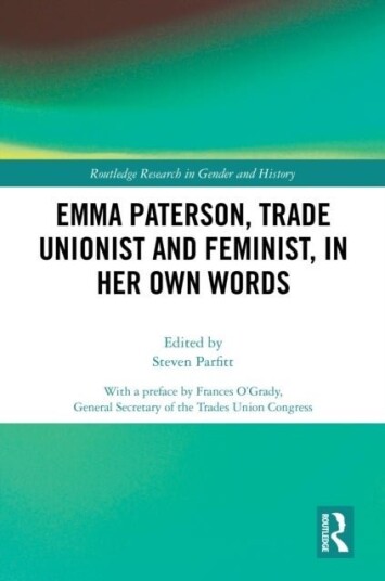 Emma Paterson Trade Unionist and Feminist In Her Own Words