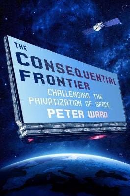 The Consequential Frontier Challenging the Privatization of Space