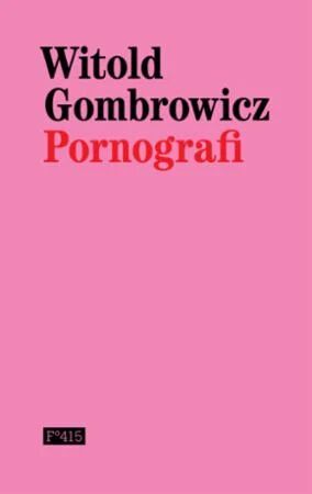 Pornografi Av Witold Gombrowicz