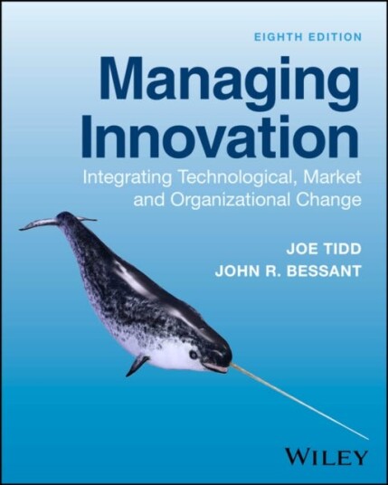 Managing Innovation  Integrating Technological, Market and Organizational Change