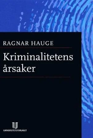 Kriminalitetens Årsaker Av Ragnar Hauge