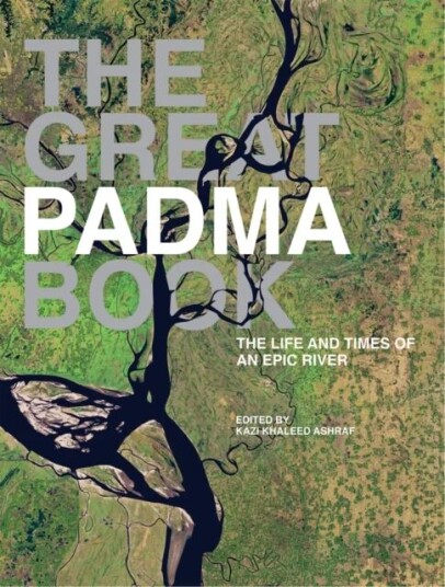 The Great Padma Av Kazi Khaleed Ashraf The Great Padma Av Kazi Khaleed Ashraf