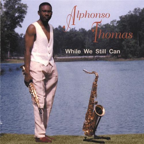 Alphonso Thomas While We Still Can CD