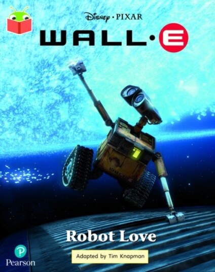 Bug Club Independent Year 2 Turquoise A: Disney Pixar Wall E: Robot Love Bug Club Independent Year 2 Turquoise A: Disney Pixar Wall E: Robot Love
