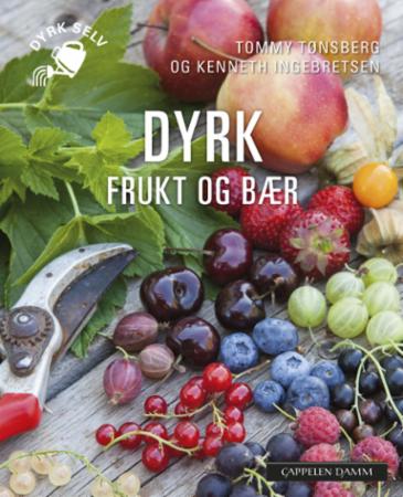 Dyrk Frukt Og Bær Av Kenneth Ingebretsen, Tommy Tønsberg