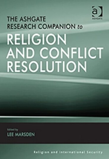 The Ashgate Research Companion To Religion And Conflict Resolution