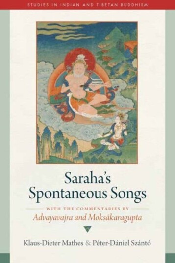 Saraha's Spontaneous Songs  With the Commentaries by Advayavajra and Moksakaragupta