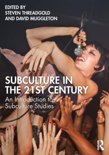 Subculture in the 21st Century Subculture in the 21st Century