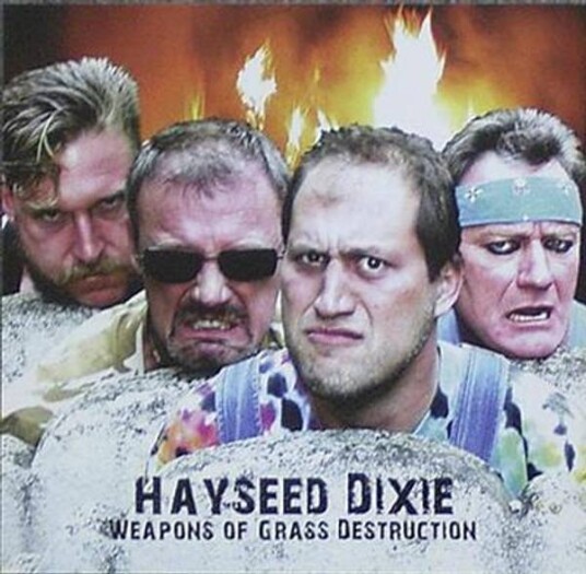 Hayseed Dixie Weapons Of Grass Destruction Hayseed Dixie Weapons Of Grass Destruction