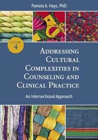 Hays Pamela A. Addressing Cultural Complexities in Counseling and Clinical Practice