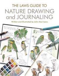 The Laws Guide To Nature Drawing And Journaling Av John Muir Laws